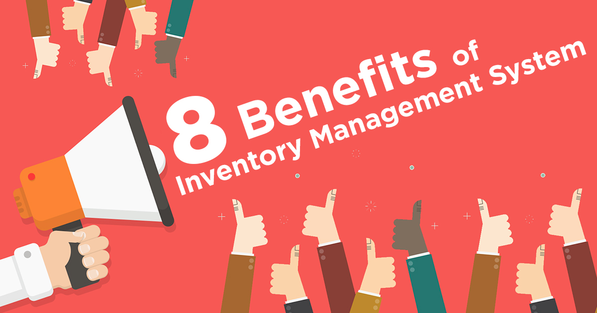 8 benefits of utilising the inventory management systems
